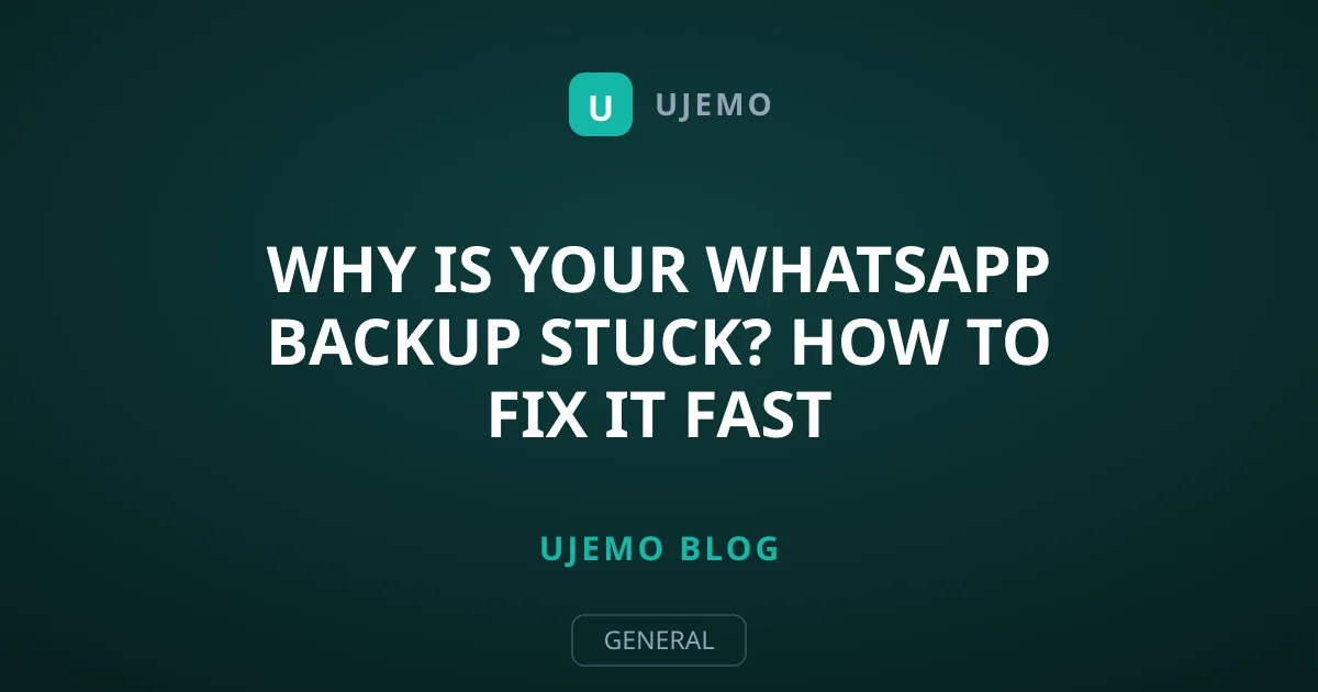 Why Is Your WhatsApp Backup Stuck? How to Fix It Fast